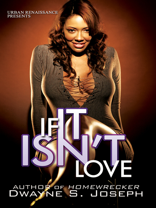 Title details for If It Isn't Love by Dwayne S. Joseph - Available